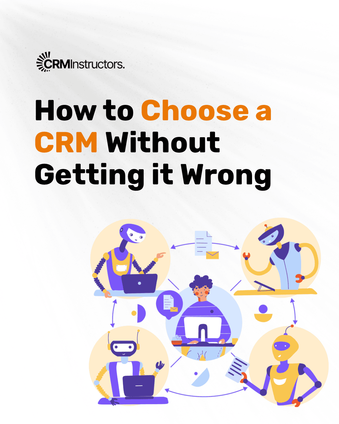 How to Choose a CRM Without Getting It Wrong